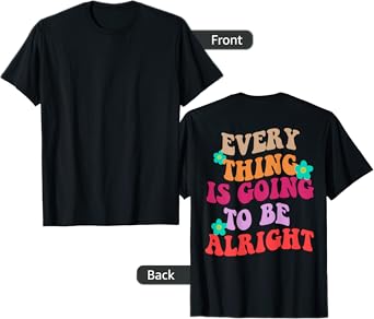 Everything Is Going To Be Alright 80s 90s Trendy Costume T-Shirt