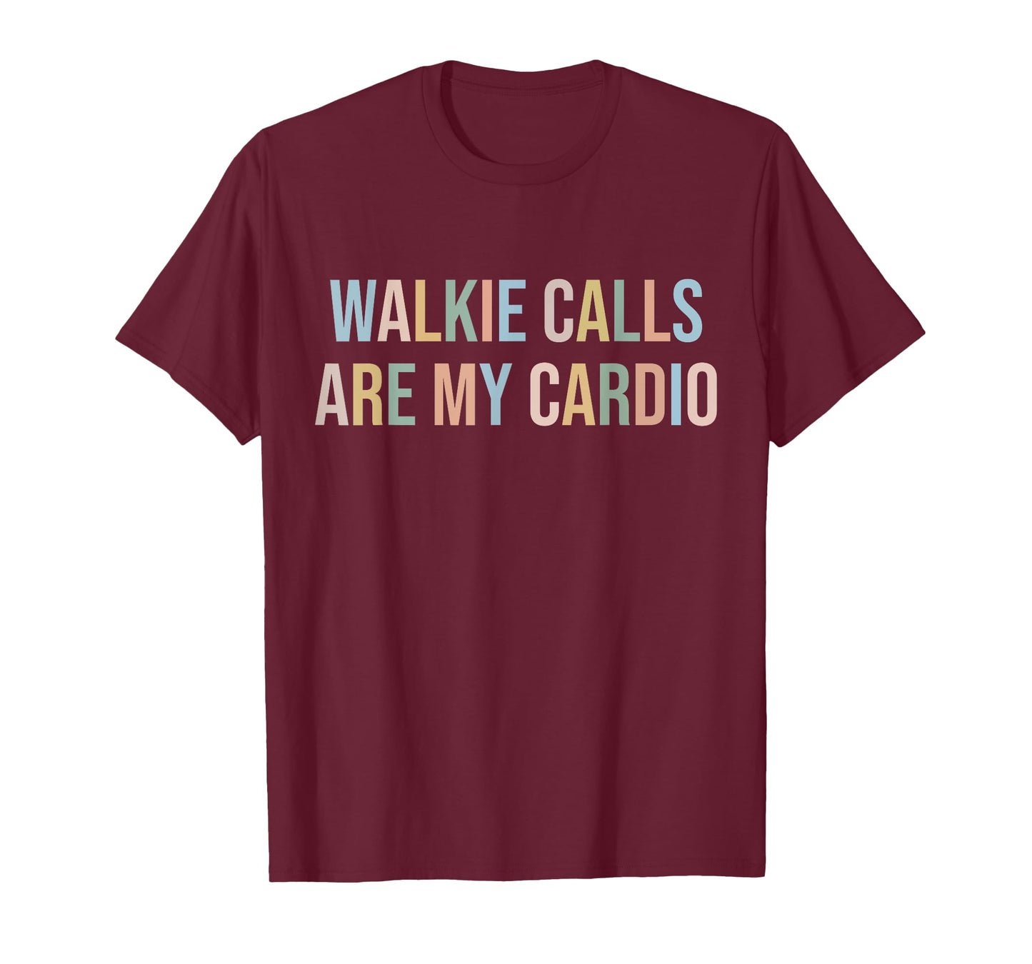 ABA SPED Teacher Coping Skills Walkie Calls Are My Cardio T-Shirt for Men Women Girls Kids