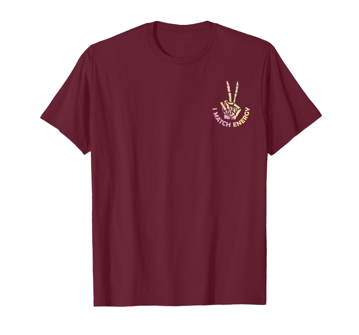 (2 Sided) I Match Energy So How we Gon' Act Today Skeleton T-Shirt