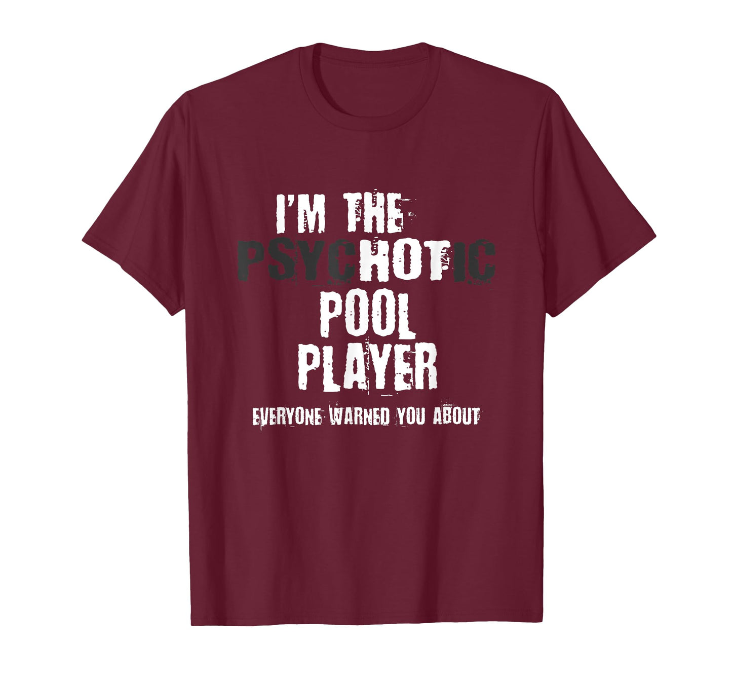A Hot Psychotic Pool Player Warning You Funny Gift Billiard T-Shirt