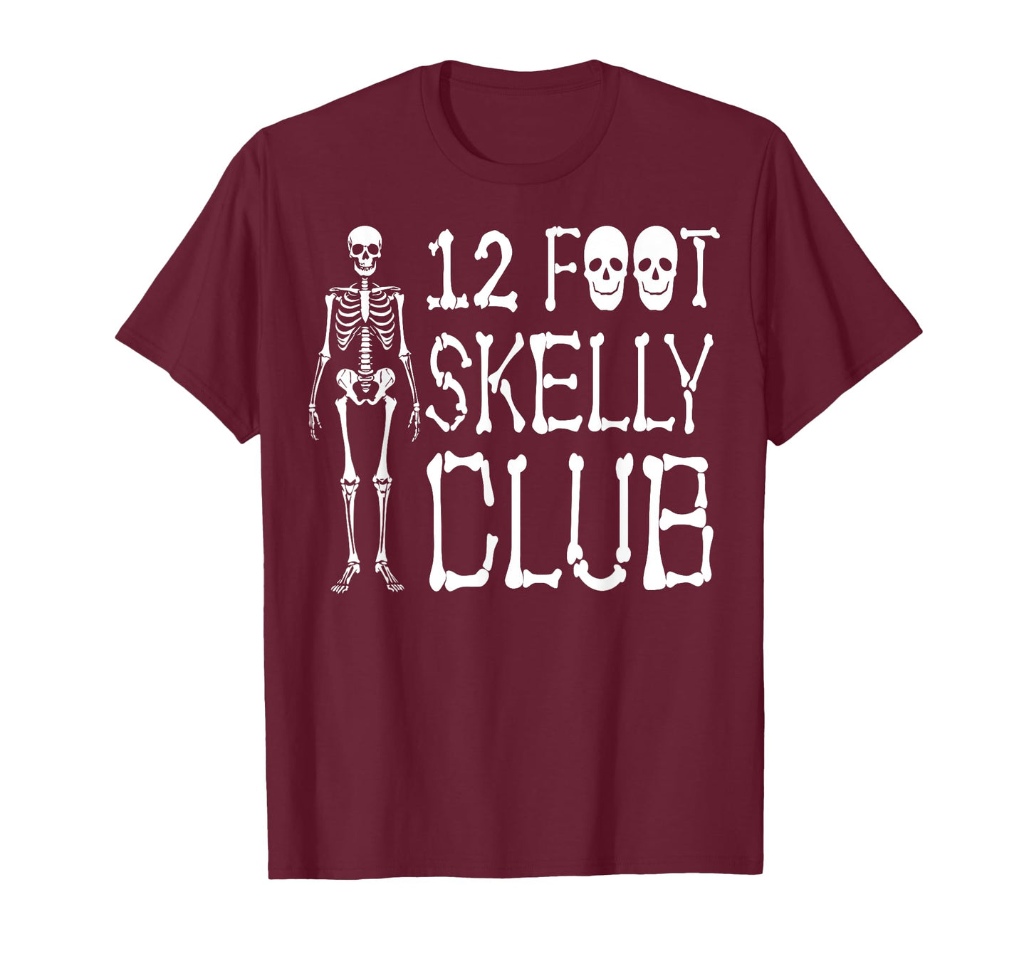 12 Foot Skelly Club - Halloween T-Shirt