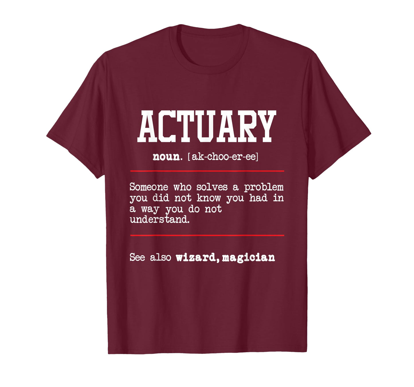 Actuary - Actuarial Analyst Data Scientist Math Teacher T-Shirt