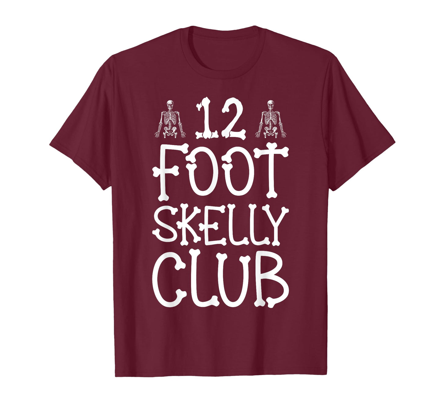 12 Foot Skelly Club - Halloween T-Shirt