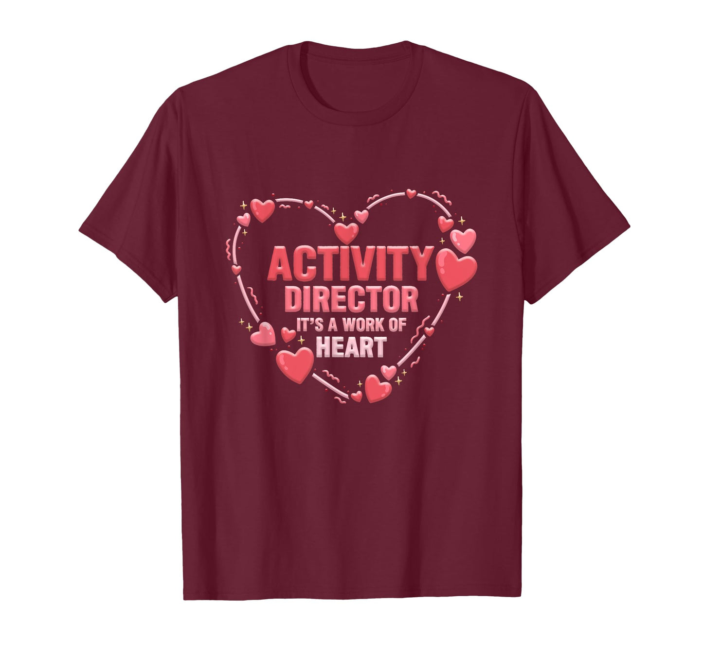 Activity Director It's A Work Of Heart Appreciation Activity T-Shirt