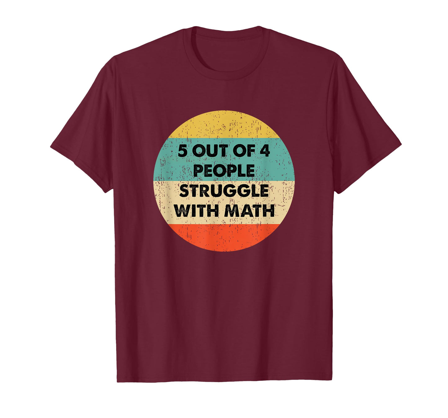 5 Out Of 4 People Struggle with Math T-Shirt