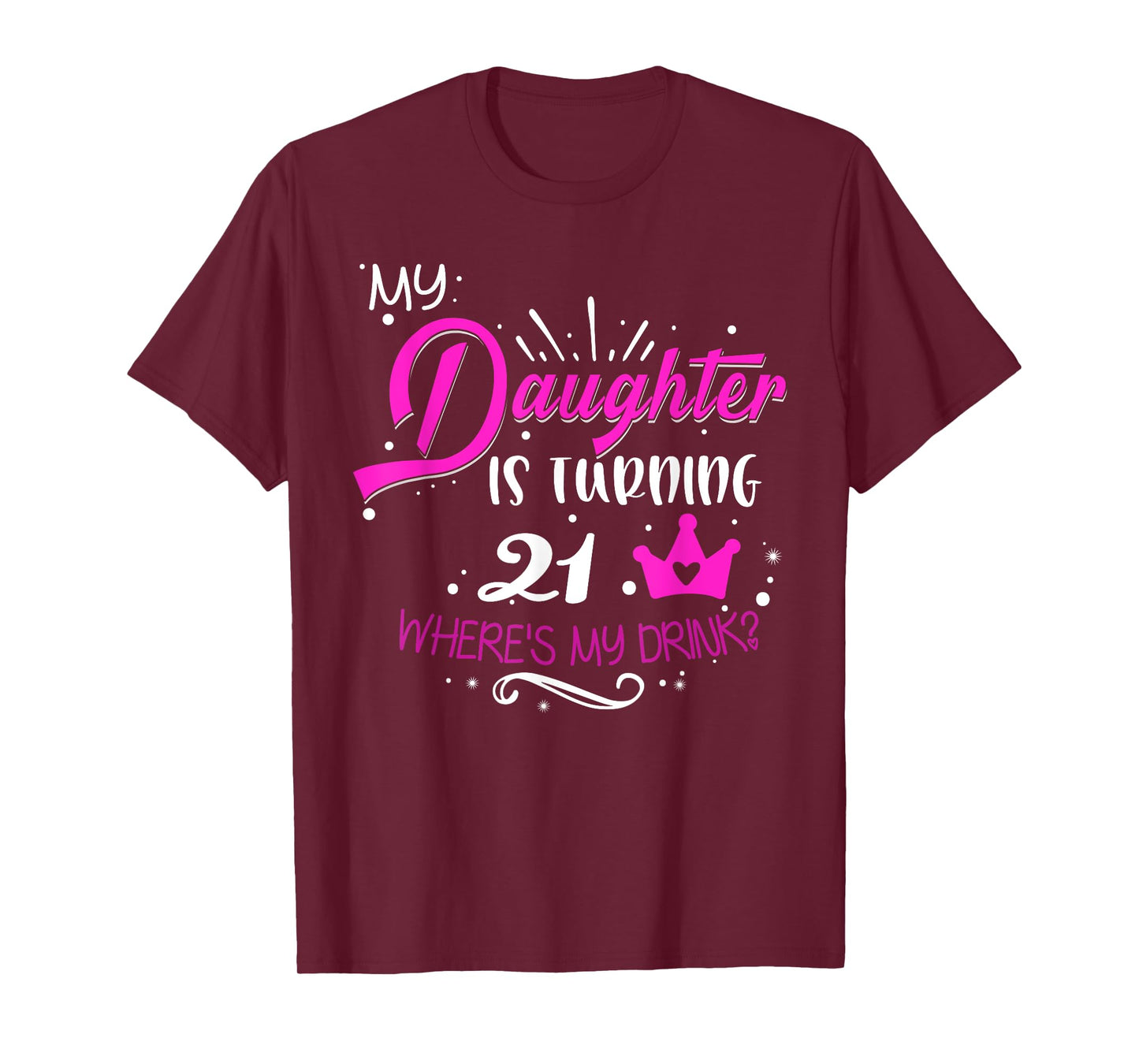 21st Birthday Dad Mom 21 Years Old Tee for Daughter Family T-Shirt