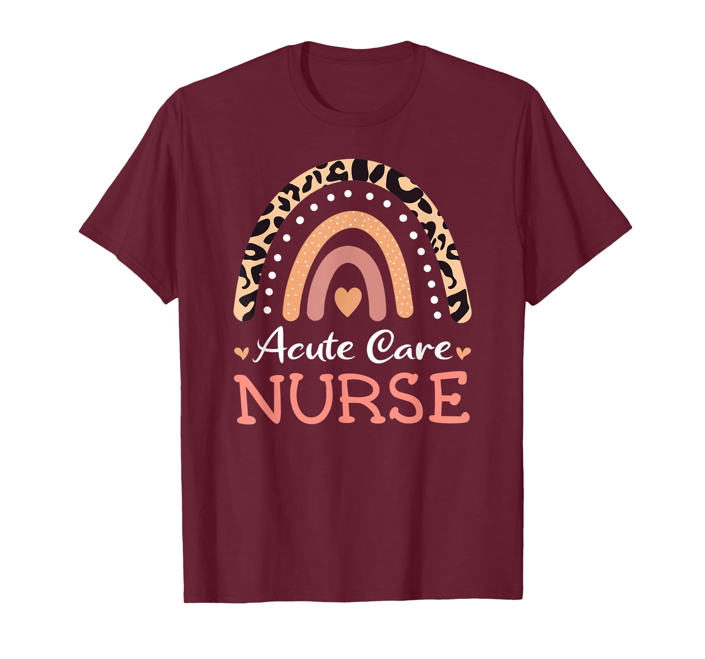 Acute Care Nurse Leopard Rainbow Appreciation Nursing T-Shirt