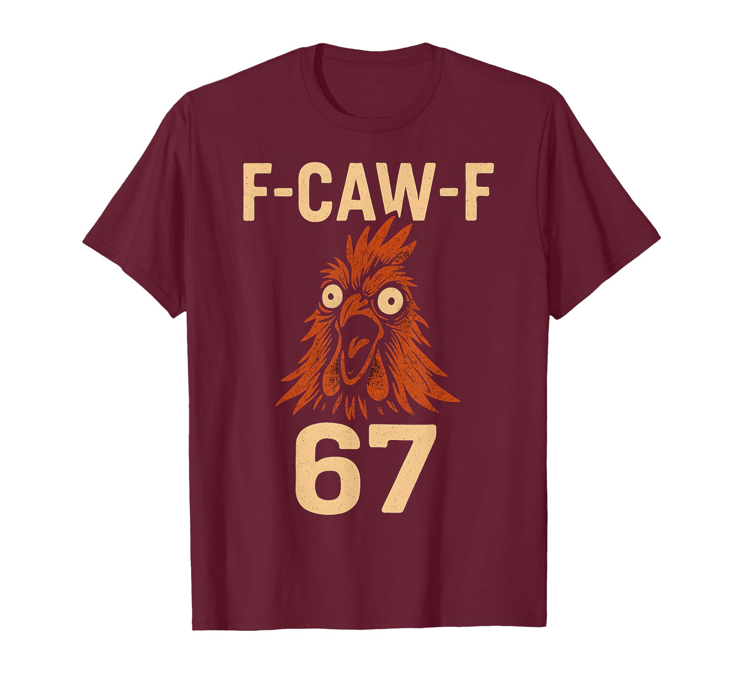 67 Meme Funny F-CAW-F Chicken T-Shirt