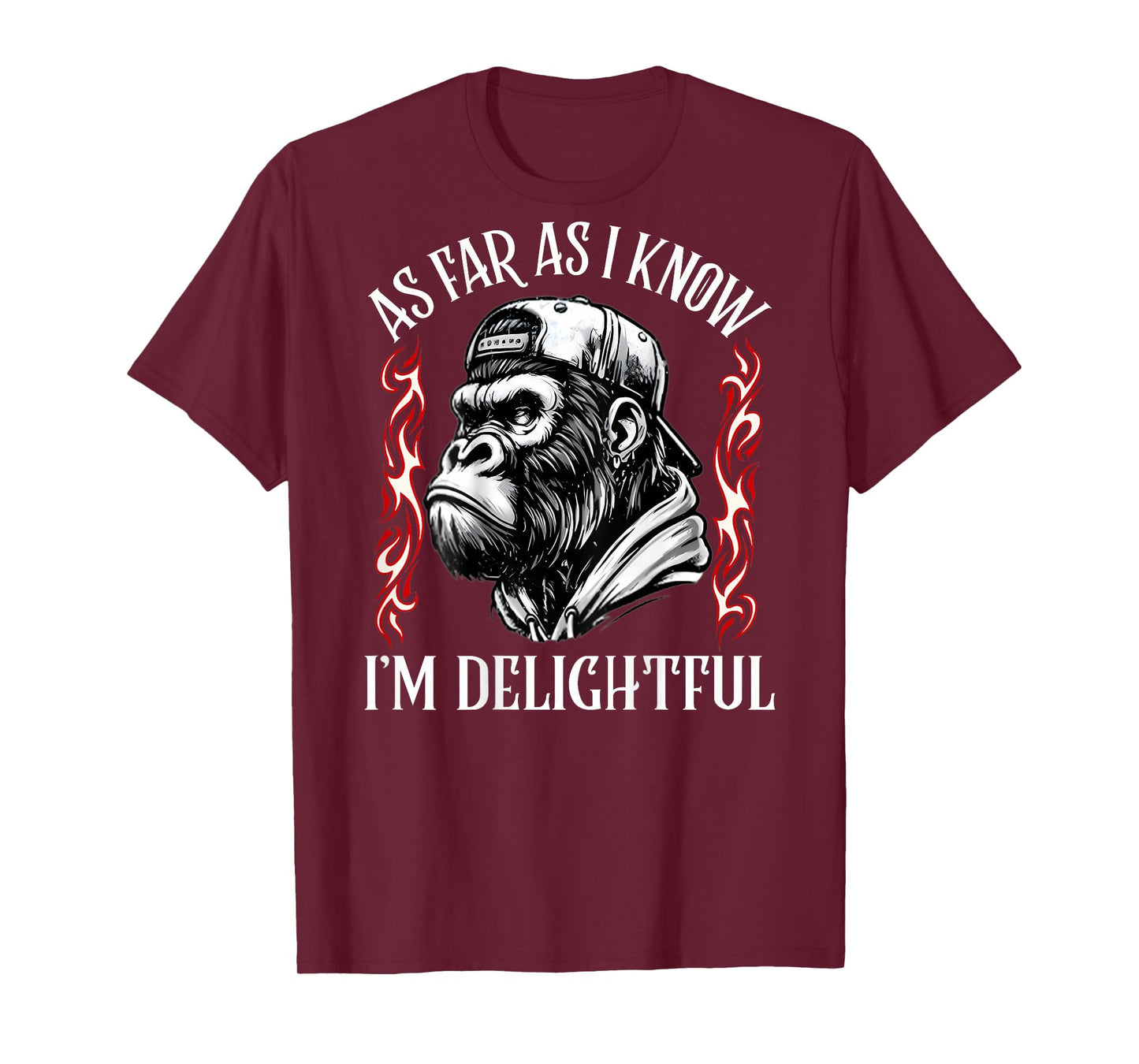 (ON Back) As Far As I Know I'm Delightful Funny Monkey Quote T-Shirt