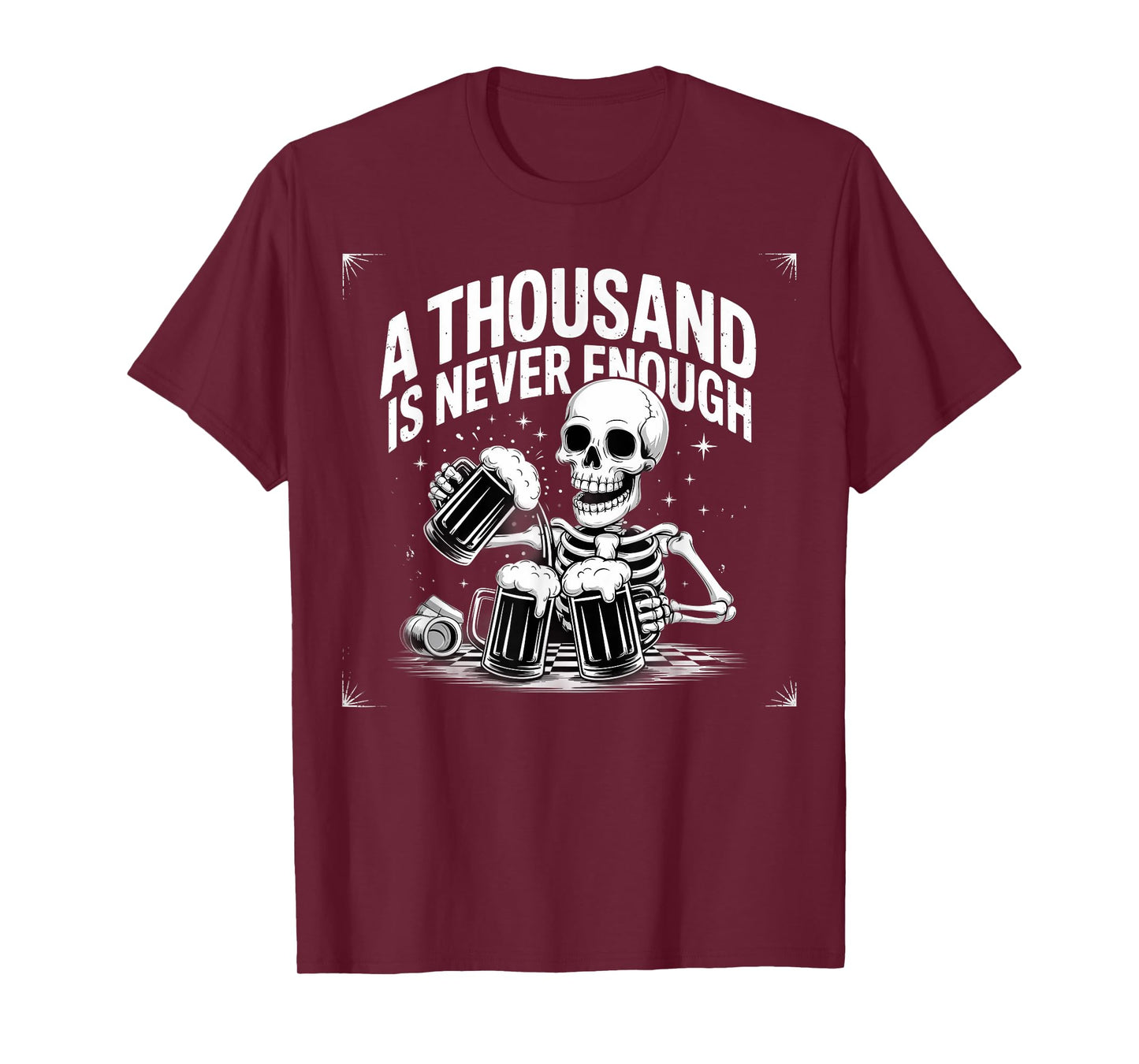 A Thousand is Never Enough Skeleton Beer Sober Sobriety T-Shirt