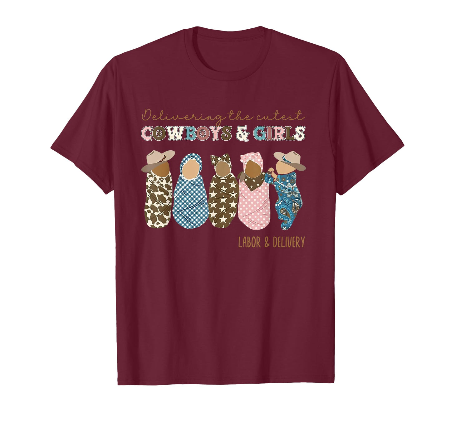 Western L&D Nurse Delivering The Cutest Cowboys And Girls T-Shirt