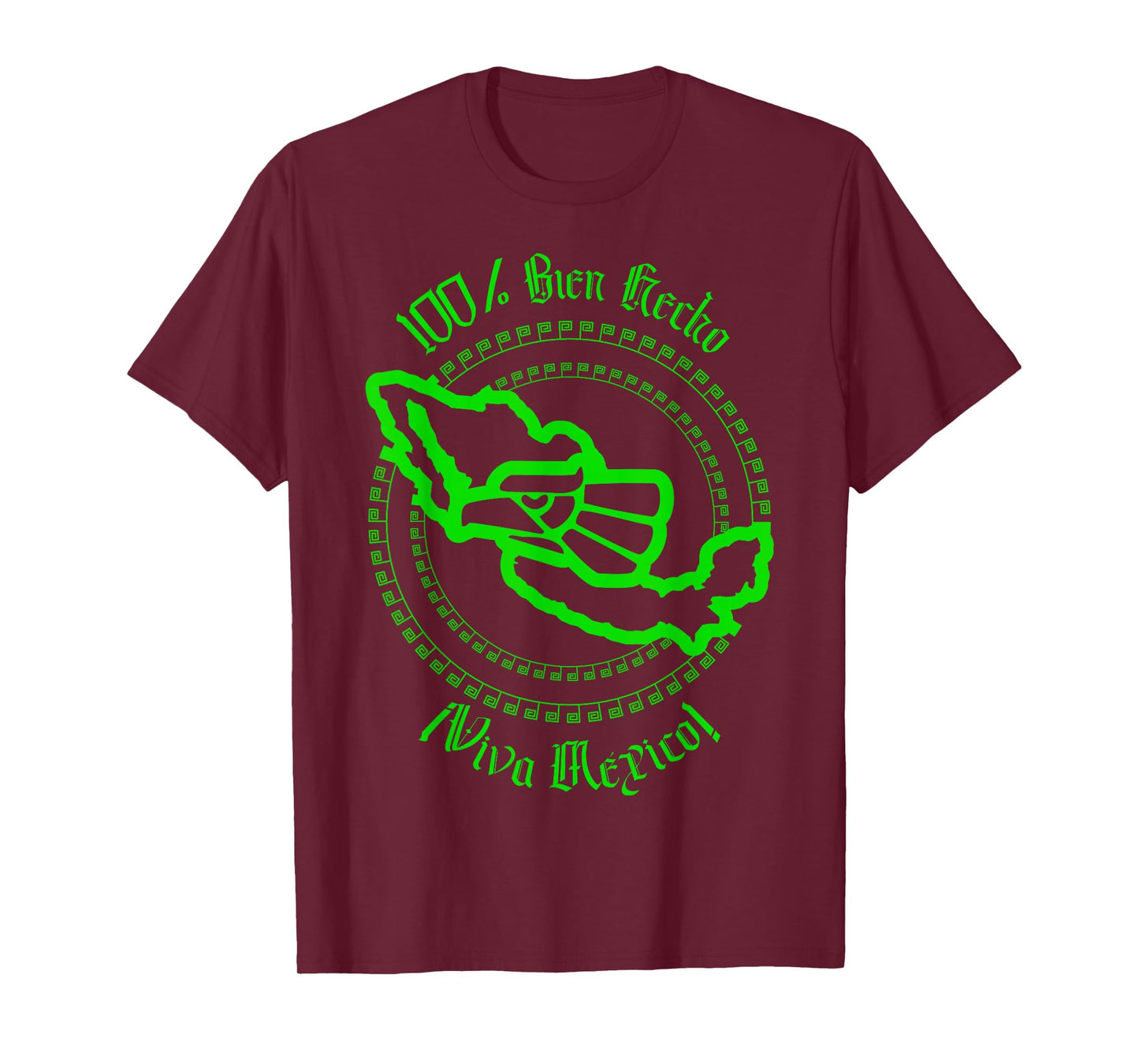 100% bien Hecho ¡Que Viva México! T-Shirt