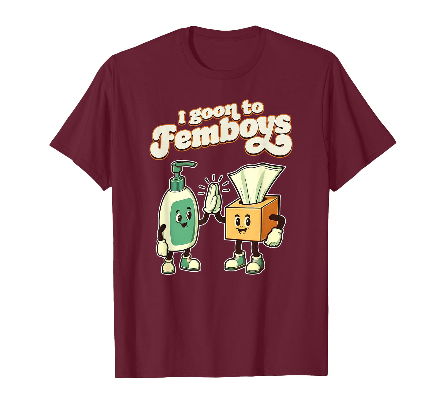 I Goon to FEMBOYS Certified Gooner Brainrot Meme Edging T-Shirt