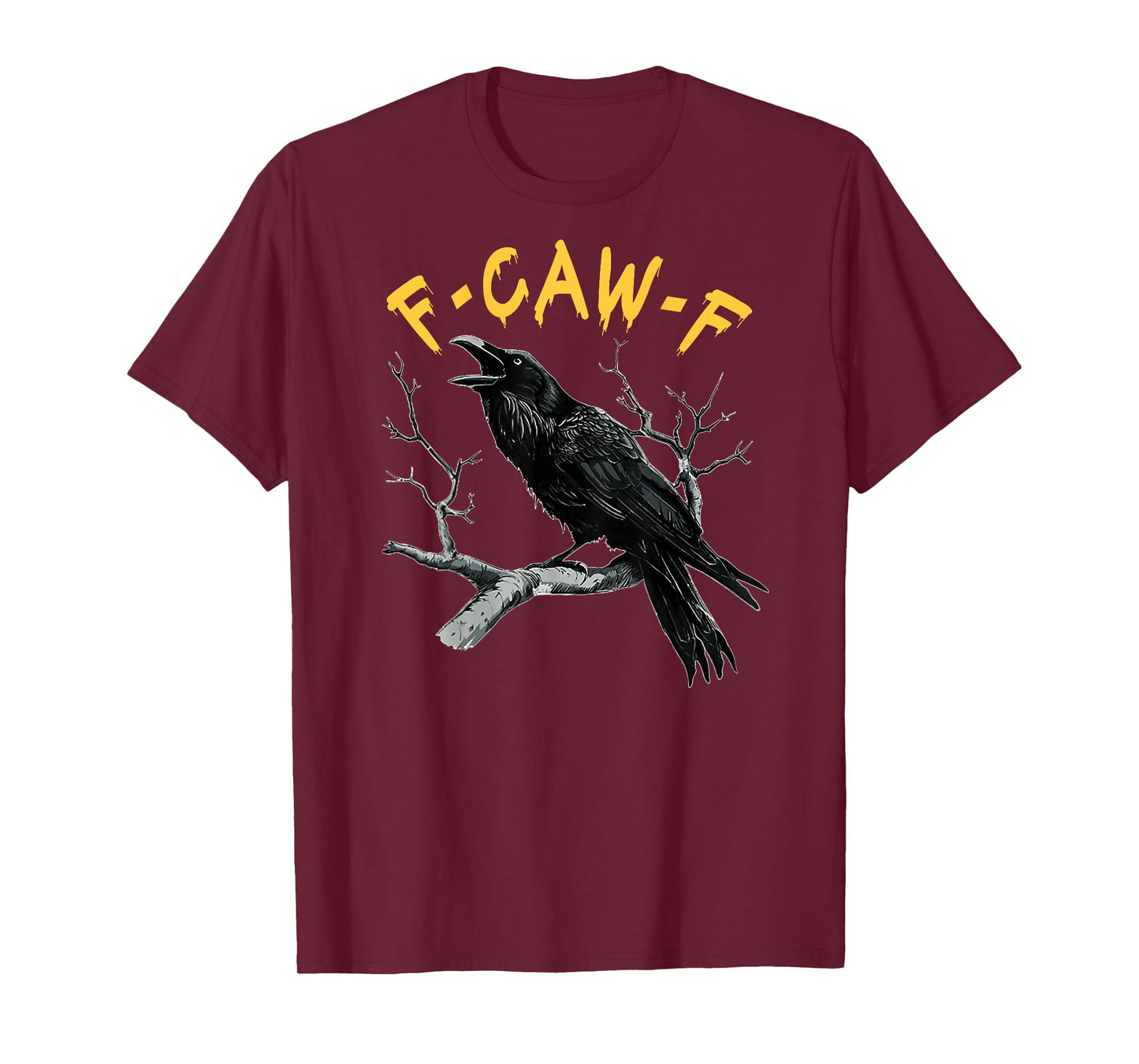 (On Back) F-Caw-F Black Crow Black Bird Funny Crow F-Caw-F T-Shirt