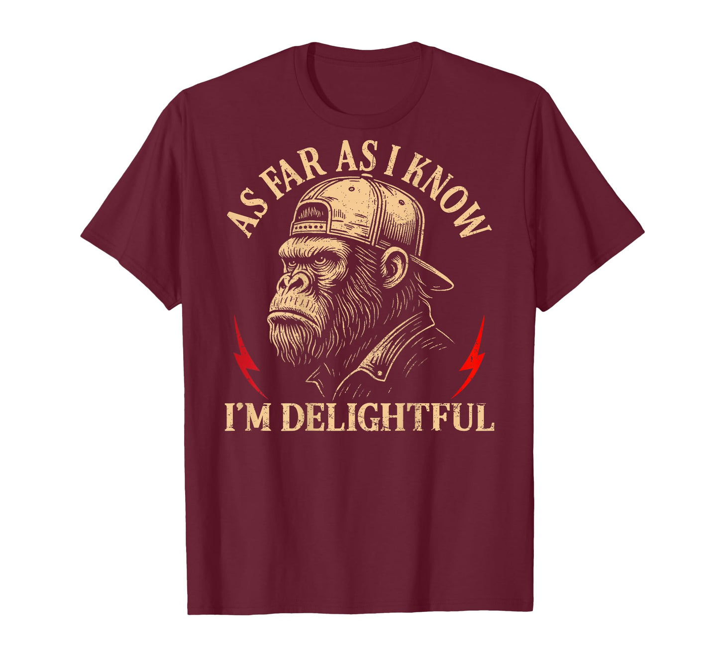 (ON Back) As Far As I Know I'm Delightful Funny Monkey Quote T-Shirt