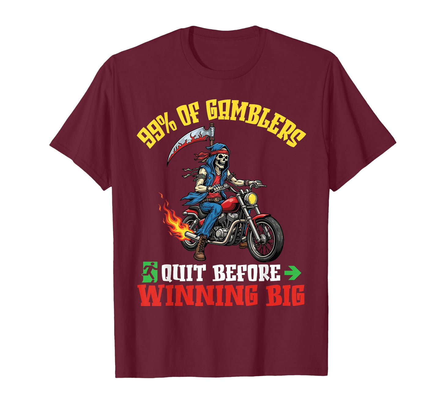 99% of Gamblers Quit Before Winning Big Skeleton Rider Biker T-Shirt