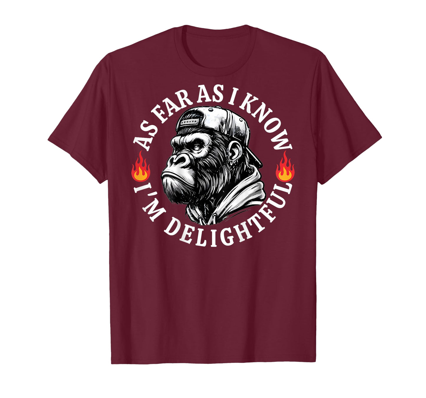 (ON Back) As Far As I Know I'm Delightful Funny Monkey Quote T-Shirt