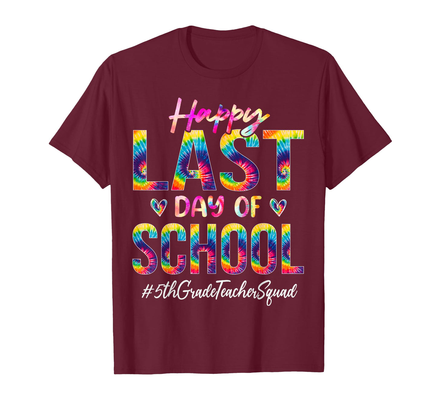 5th Grade Teacher Squad Happy Last Day of School Tie Dye T-Shirt for Men Women