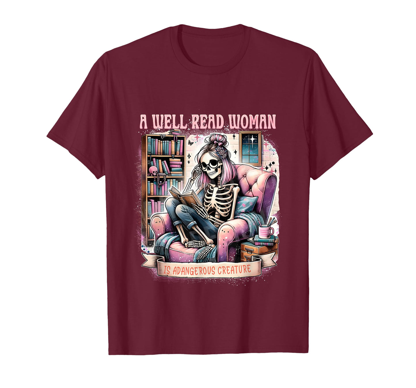 A Well Read Woman is A Dangerous Creature Bookish Librarian T-Shirt