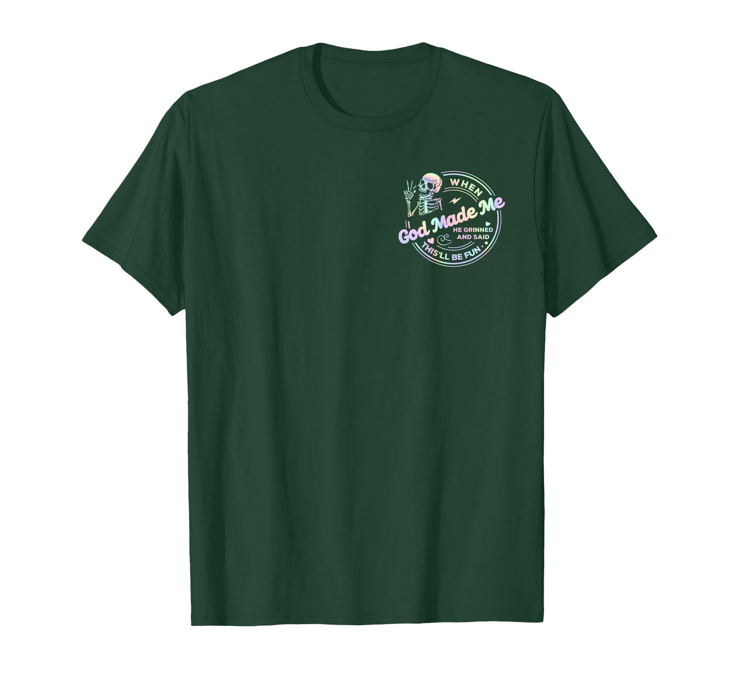 2 Sided When God Made Me He Grinned and Said This'll Be Fun T-Shirt