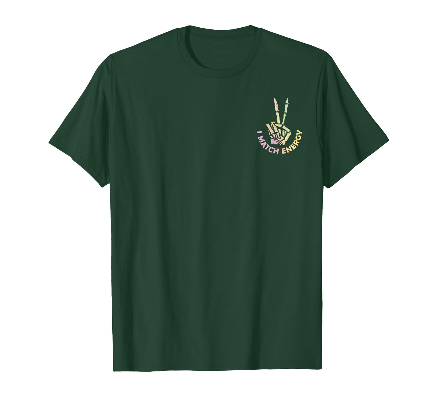 (2 Sided) I Match Energy So How we Gon' Act Today Skeleton T-Shirt