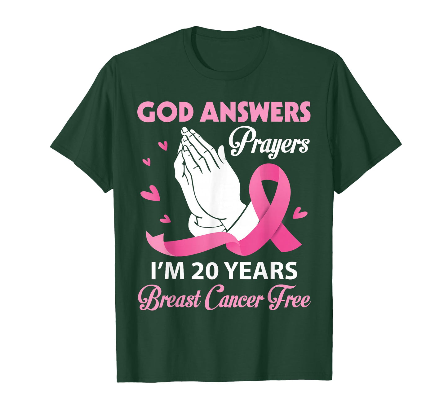 God Answers Prayers I'm 20 Years Breast Cancer Free Survivor T-Shirt