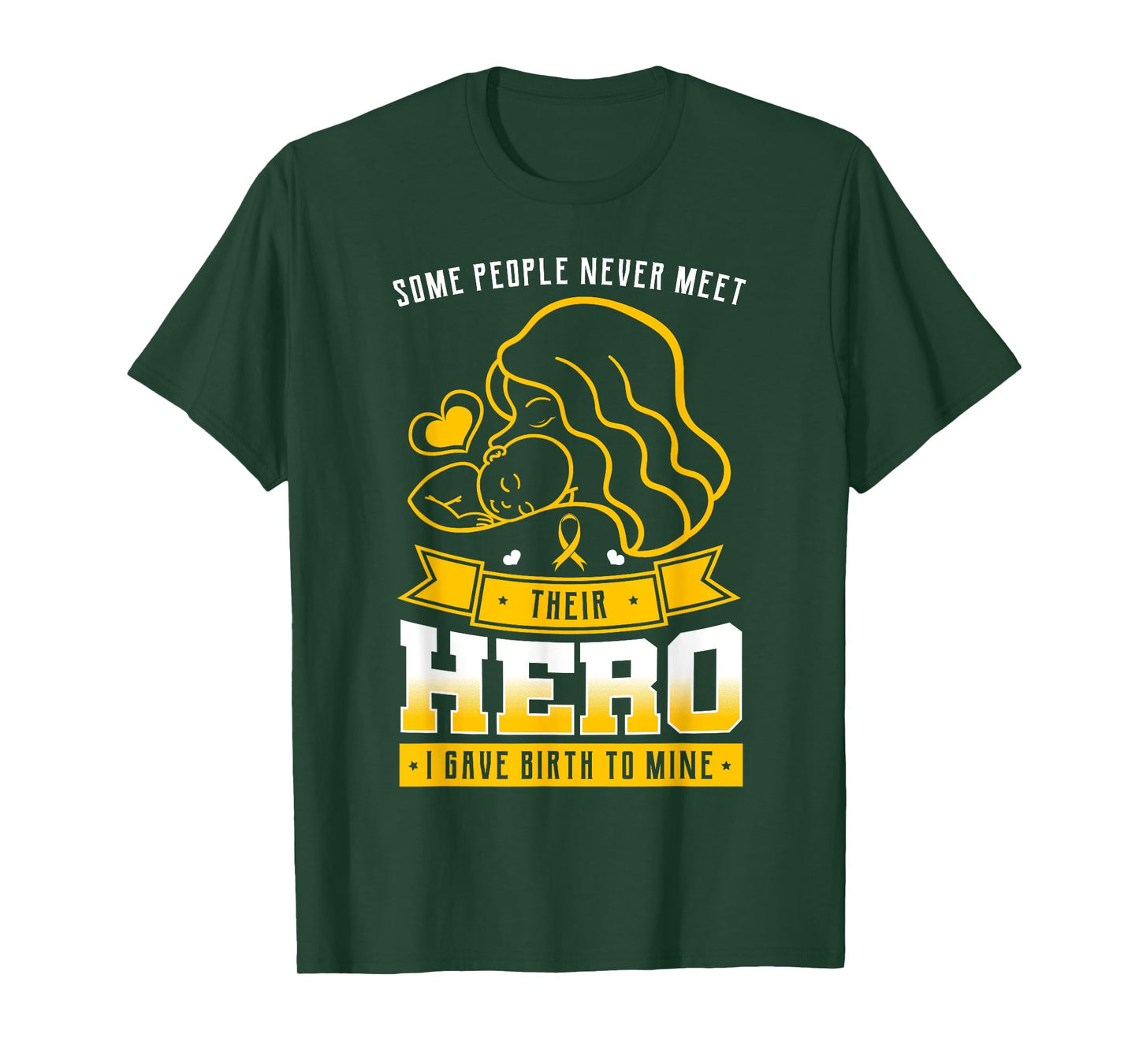 Some People Never Meet Their Hero I Gave Birth To Mine Mommy T-Shirt