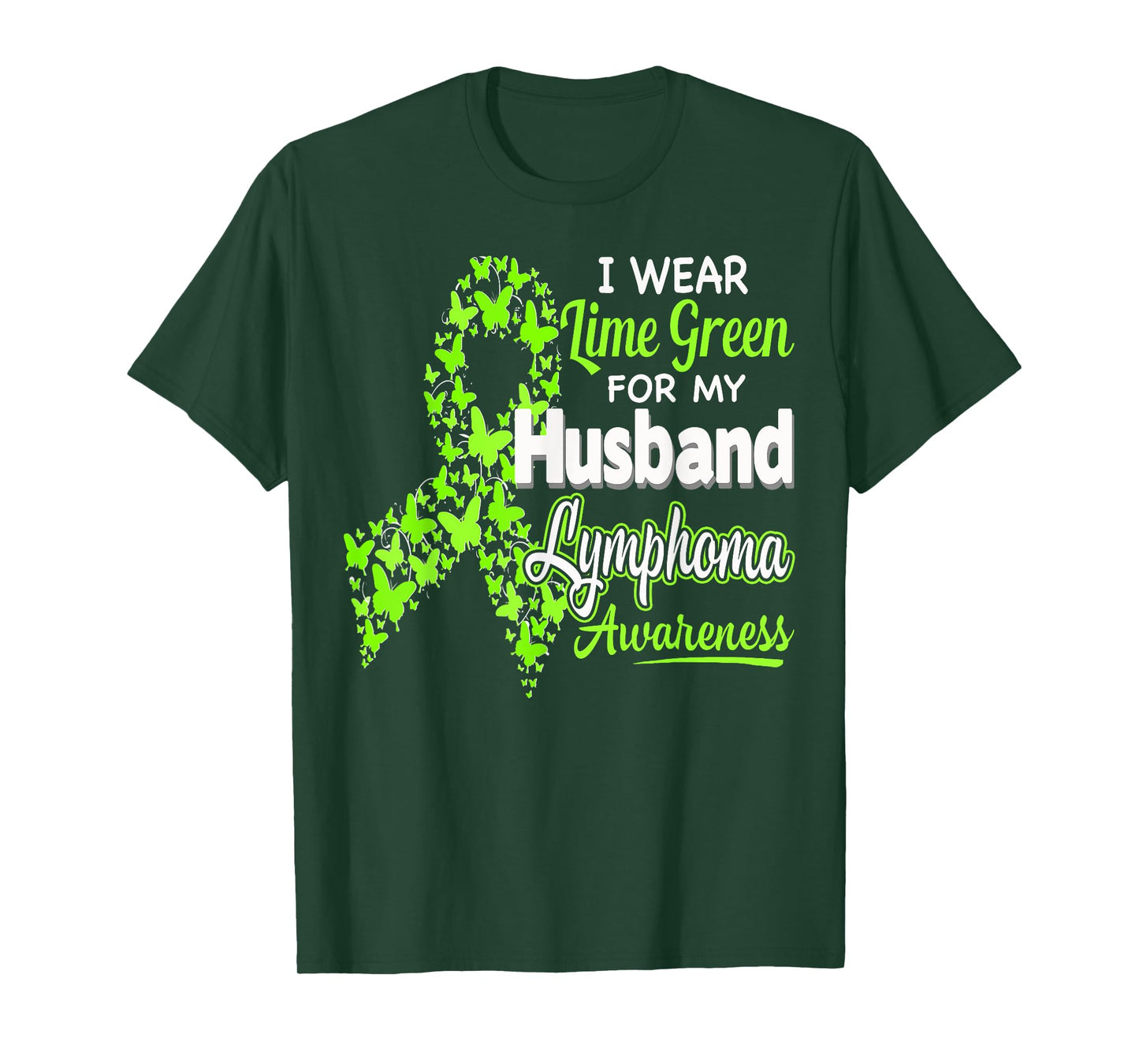 I wear Lime Green for my Husband - Lymphoma Awareness shirt