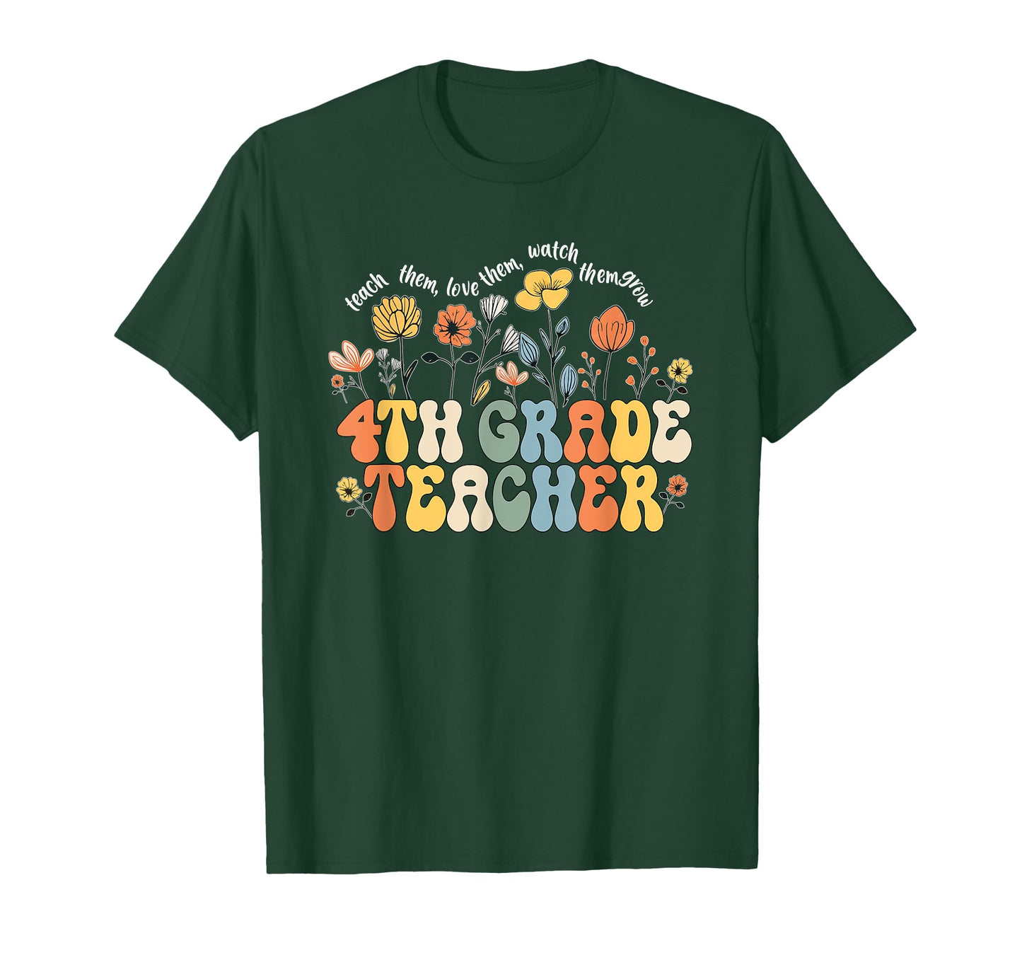 4th Fourth Grade Teacher Appreciation Teaching Wildflowers T-Shirt
