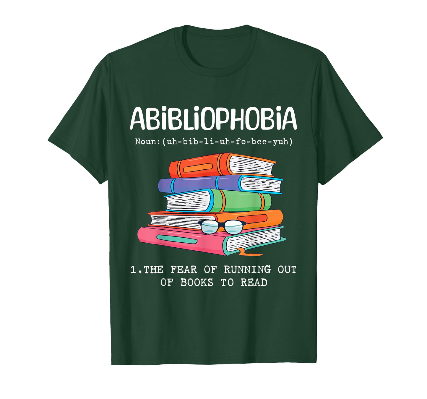 Abibliophobia Fear Of Running Out Of Books To Read Funny T-Shirt