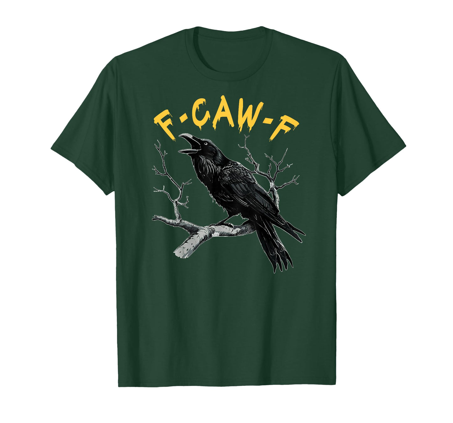 (On Back) F-Caw-F Black Crow Black Bird Funny Crow F-Caw-F T-Shirt