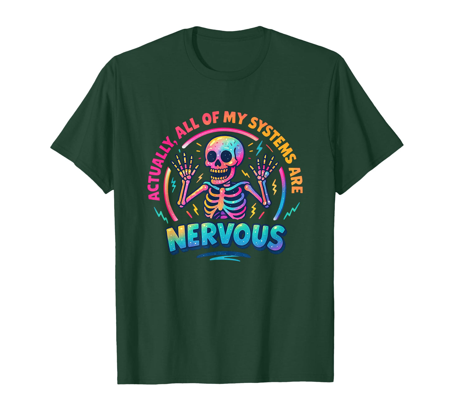 Actually All of My Systems are Nervous Skeleton T-Shirt