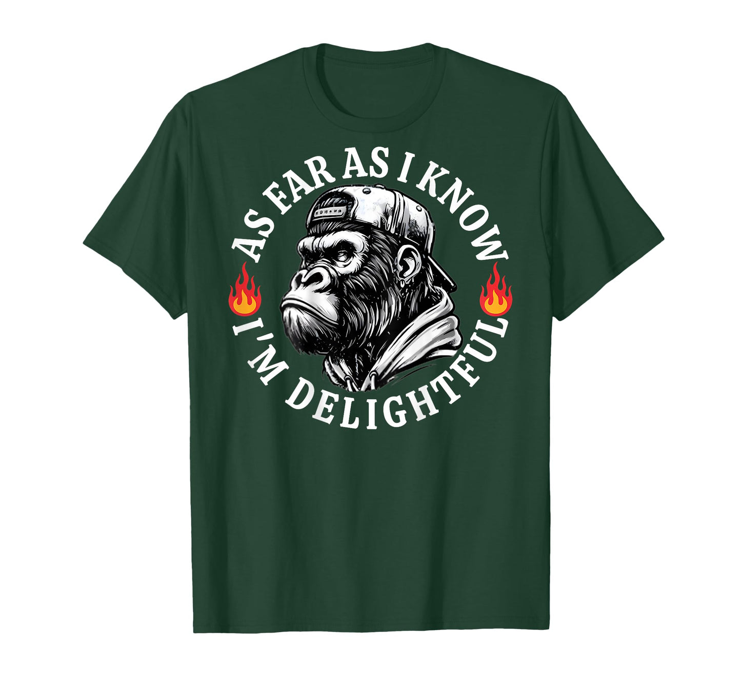 (ON Back) As Far As I Know I'm Delightful Funny Monkey Quote T-Shirt