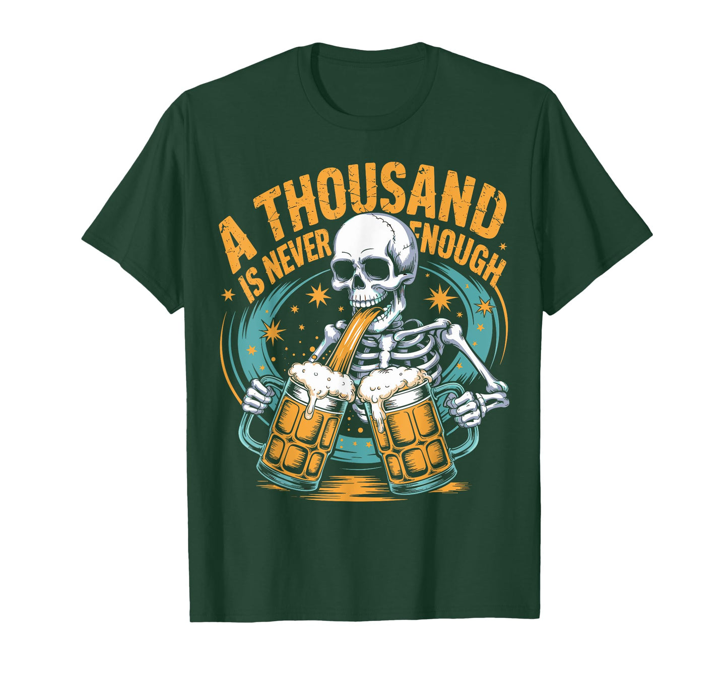 A Thousand is Never Enough Skeleton Sober Beer Lover T-Shirt