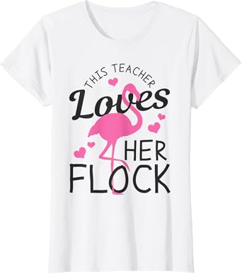 Teacher Flamingo This Teacher Loves Her Flock Funny Gift T-Shirt