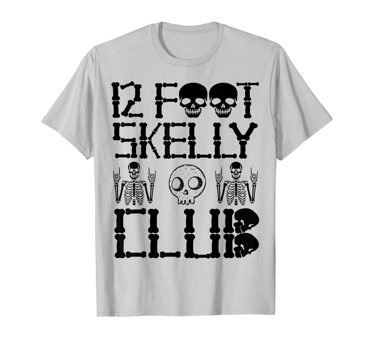 12 Foot Skelly Club - Halloween T-Shirt