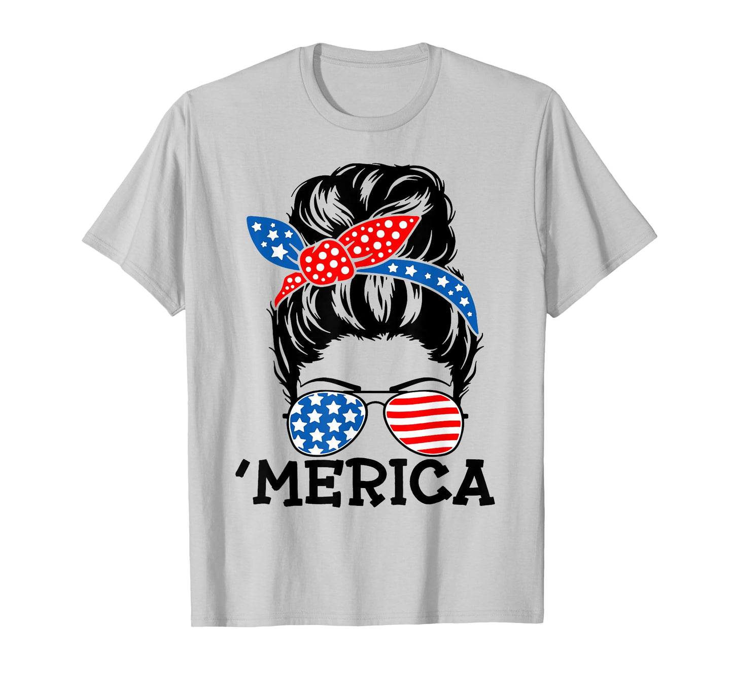 'Merica Messy Bun American Messy Bun 4th of July Messy Bun T-Shirt