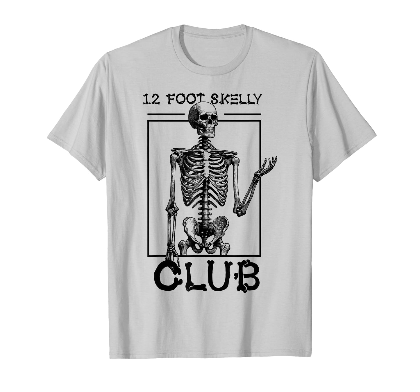 12 Foot Skelly Club - Halloween T-Shirt