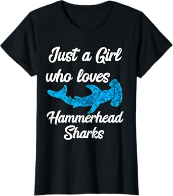 Just A Girl Who Loves Hammerhead Sharks Sea Life Ocean Fish T-Shirt