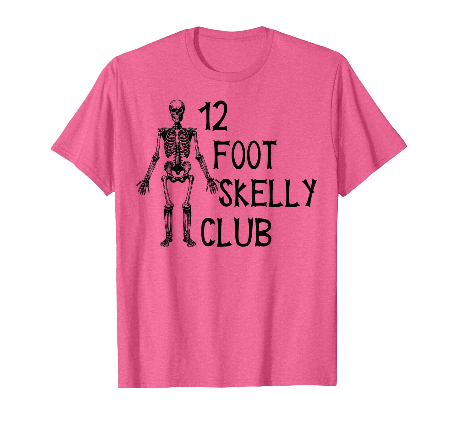 12 Foot Skelly Club - Halloween T-Shirt