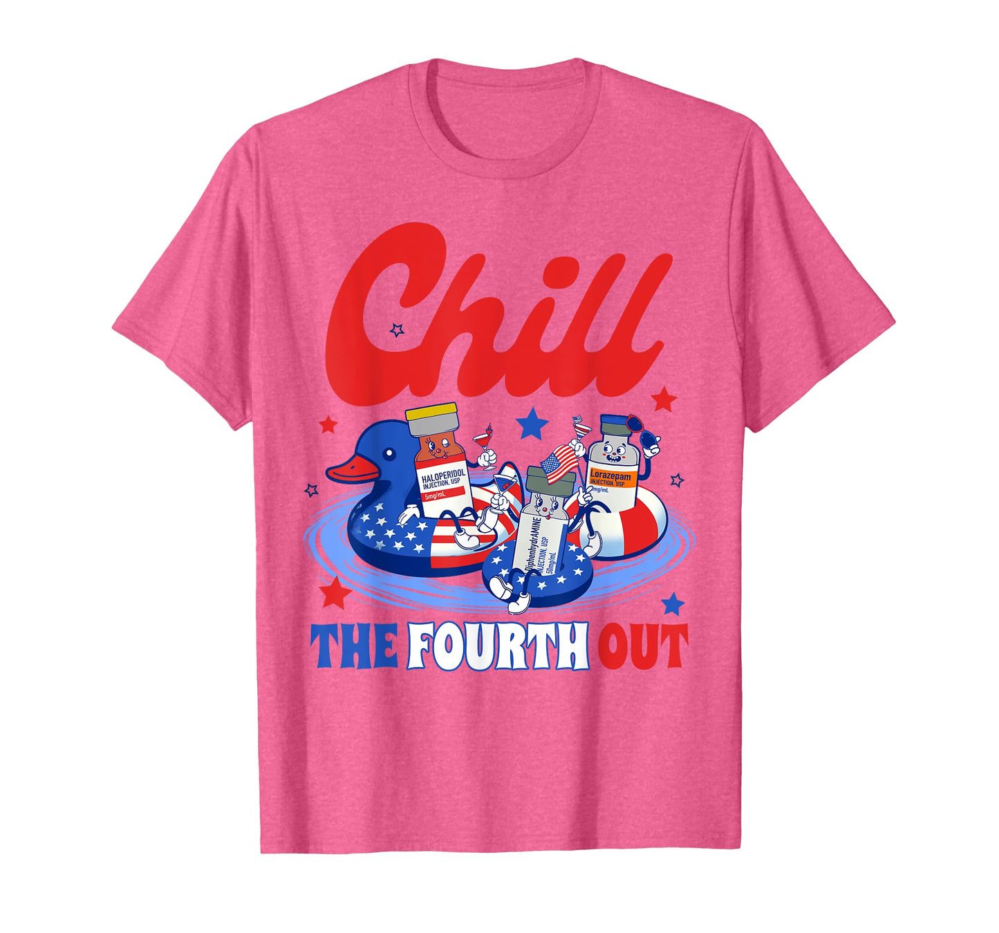 4th Of July Patriotic Nurse Nursing Chill The Fourth Out Women Men T-Shirt