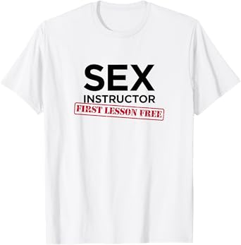 Sex Instructor First Lesson Free - Funny Bachelorette T-Shirt
