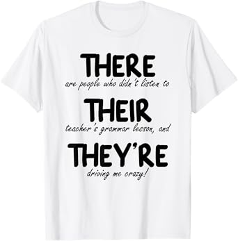 THERE THEIR THEY'RE: Funny Correct English Grammar, Teachers T-Shirt for Men Women