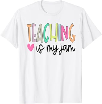 Teaching is My Jam for Women Teacher Cute Teachers Outfit T-Shirt