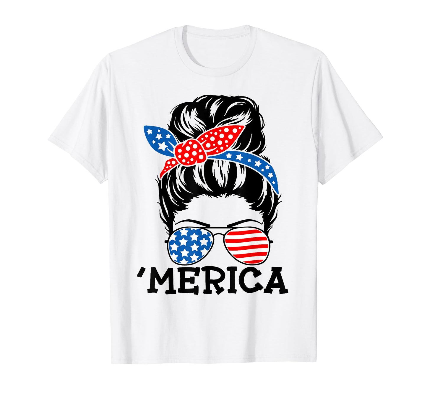'Merica Messy Bun American Messy Bun 4th of July Messy Bun T-Shirt