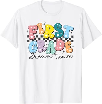 First Grade Dream Team Back To School Teachers Students Kids T-Shirt