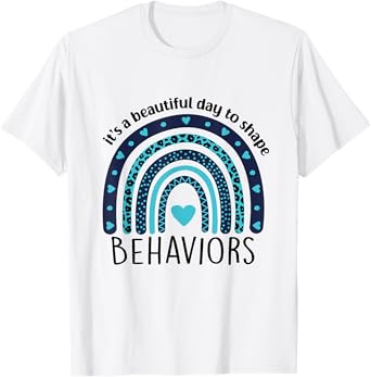 It's Beautiful Day To Shape Behaviors ABA Therapist Rainbow T-Shirt