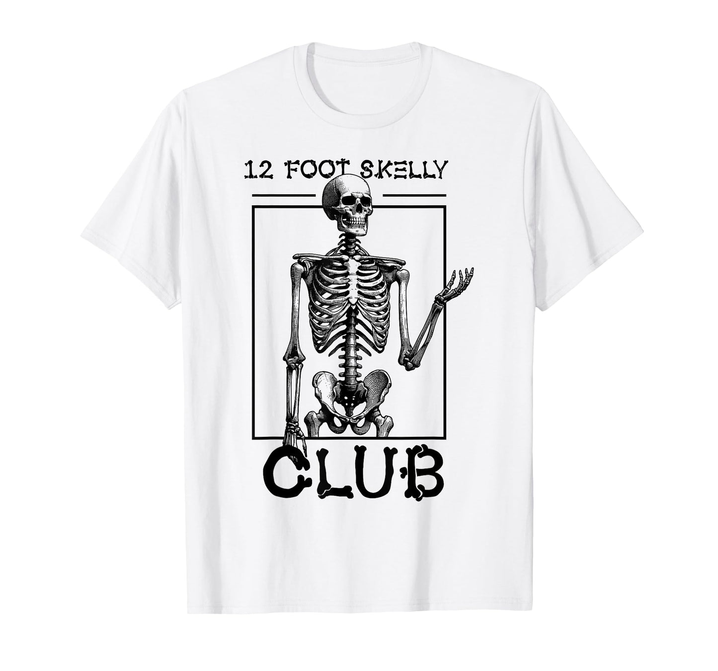 12 Foot Skelly Club - Halloween T-Shirt