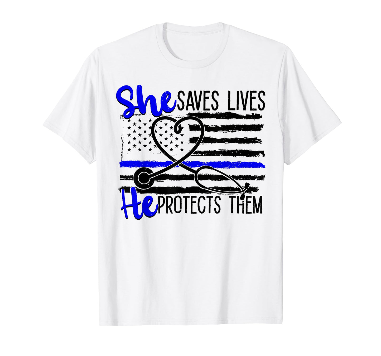 Nurses Blue Line She Saves Lives He Protects Them T-Shirt