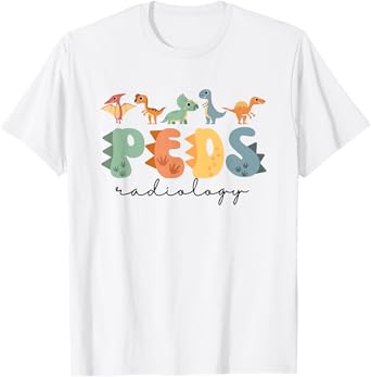 Pediatric Radiology Nurse Dinosaurs PEDS X-ray Tech RAD Tech T-Shirt